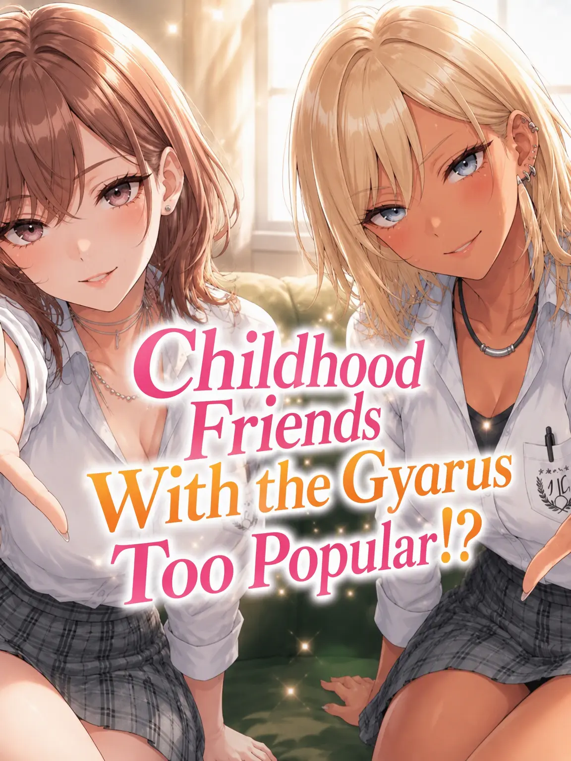 LoyalSheep9176의 Too Popular with Childhood Friend Gyarus!?