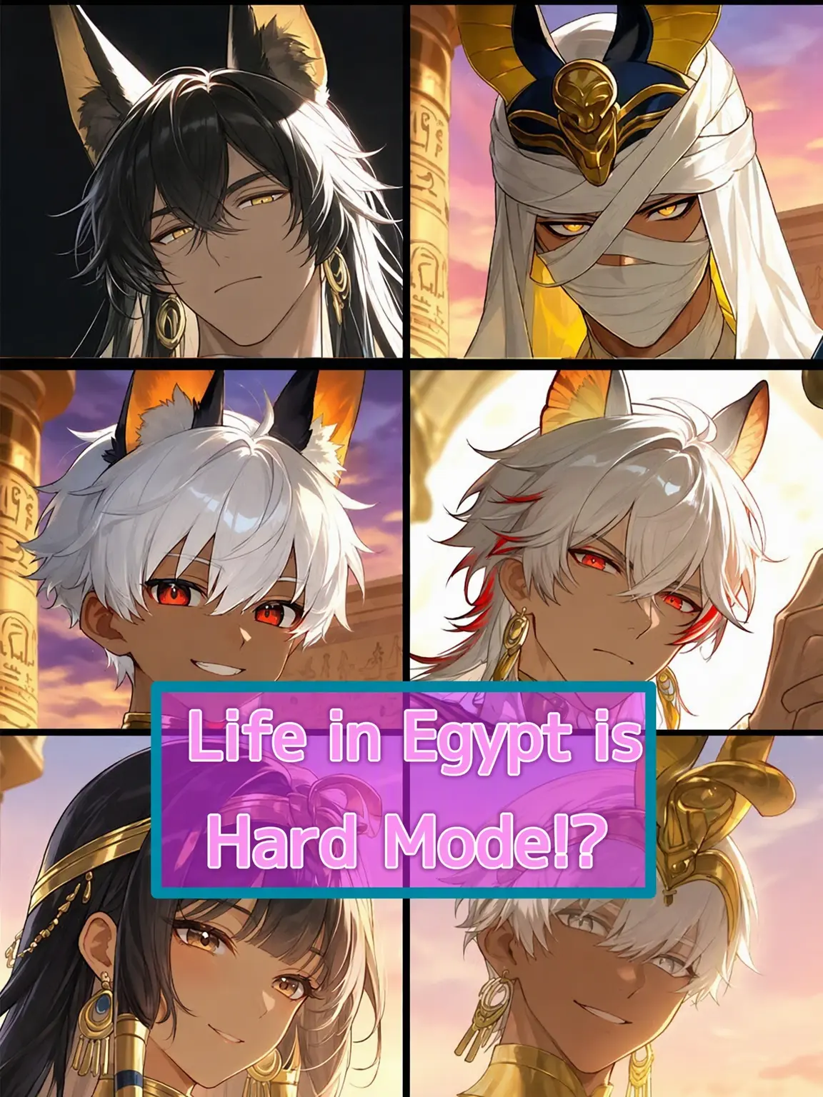 Iloveblandkemono의 Life in Egypt is Hard Mode!?