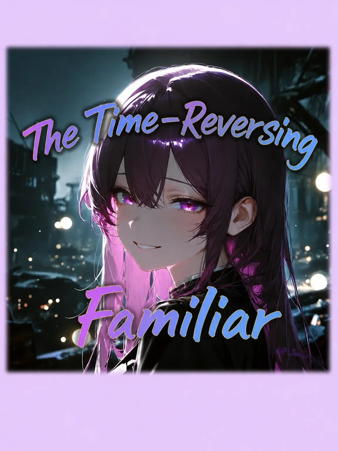 PLSavior의 The Familiar Who Turned Back Time