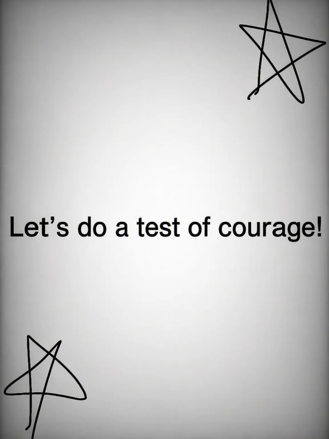 WearyStud5227의 Test of Courage!!!