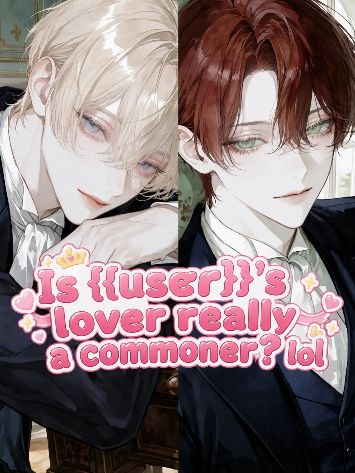 hakoniwa의 Is {{user}}'s Lover Seriously a Commoner? lol