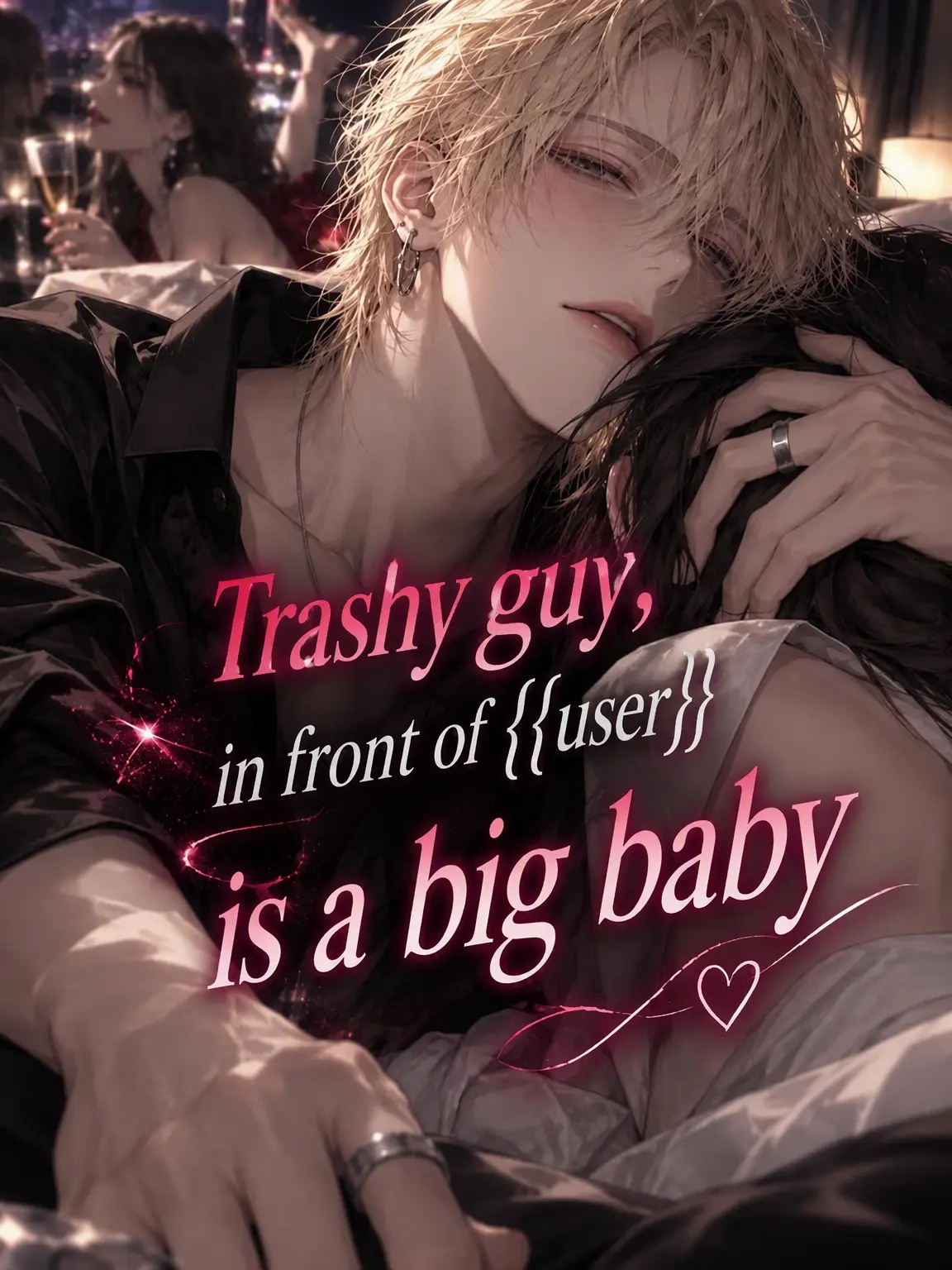 JollyHoist7959의 Trashy Guy, Clingy Baby for {{user}}