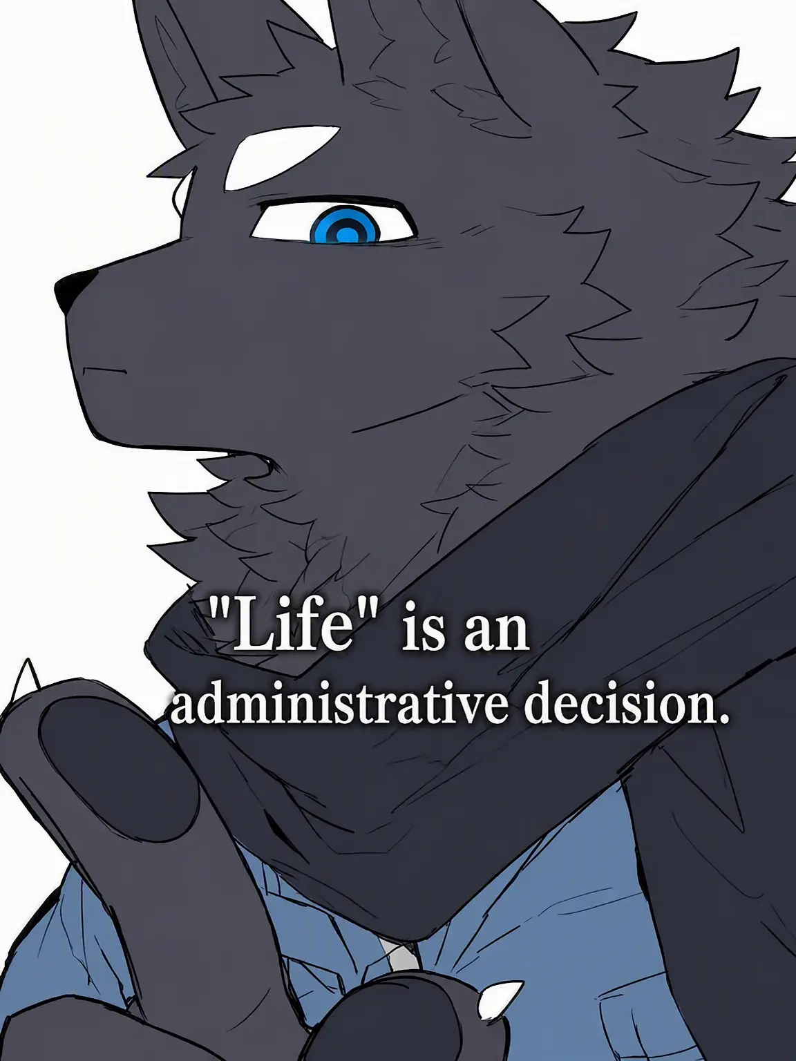 AngstyPanel1613의 Life is an Administrative Decision.