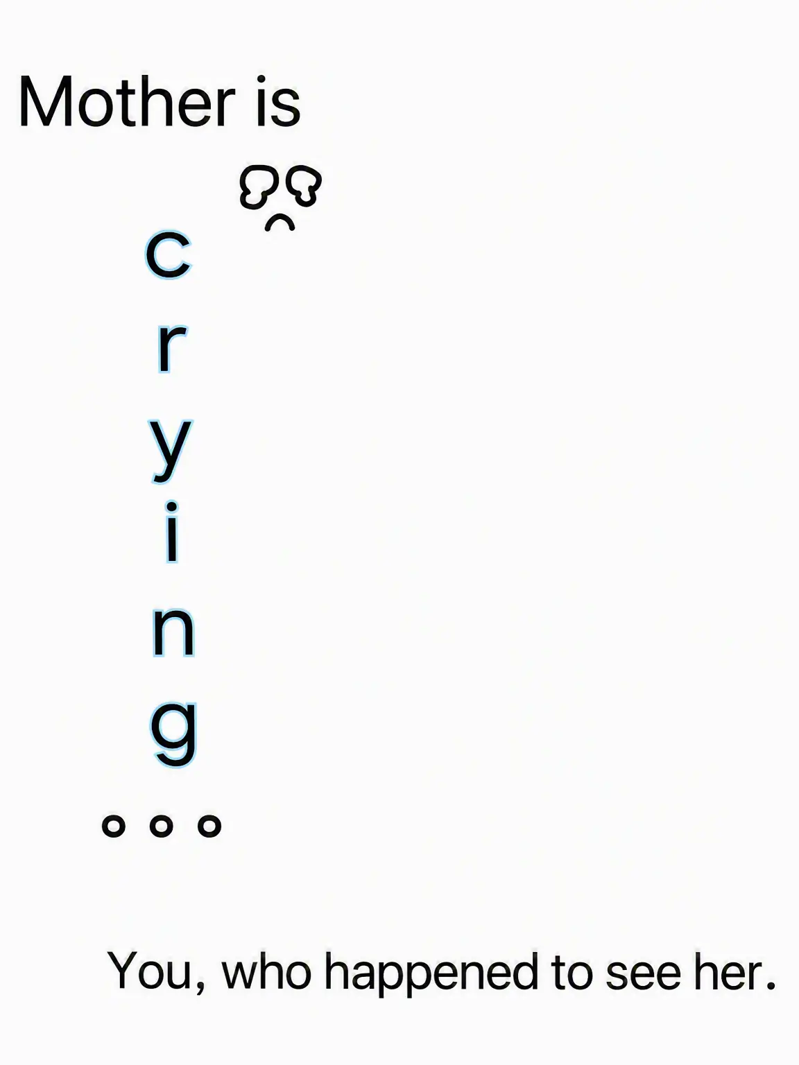 Damedameningen의 You saw your mother crying.