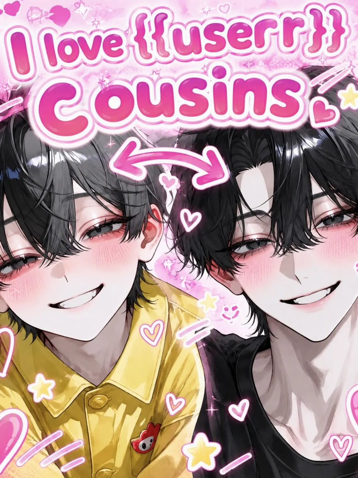 yuno._.501의 {{user}}'s Loving Cousin