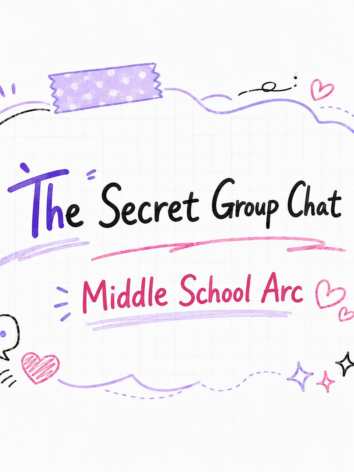 WeakStraw0587의 The Secret Group Chat: Middle Schoolers