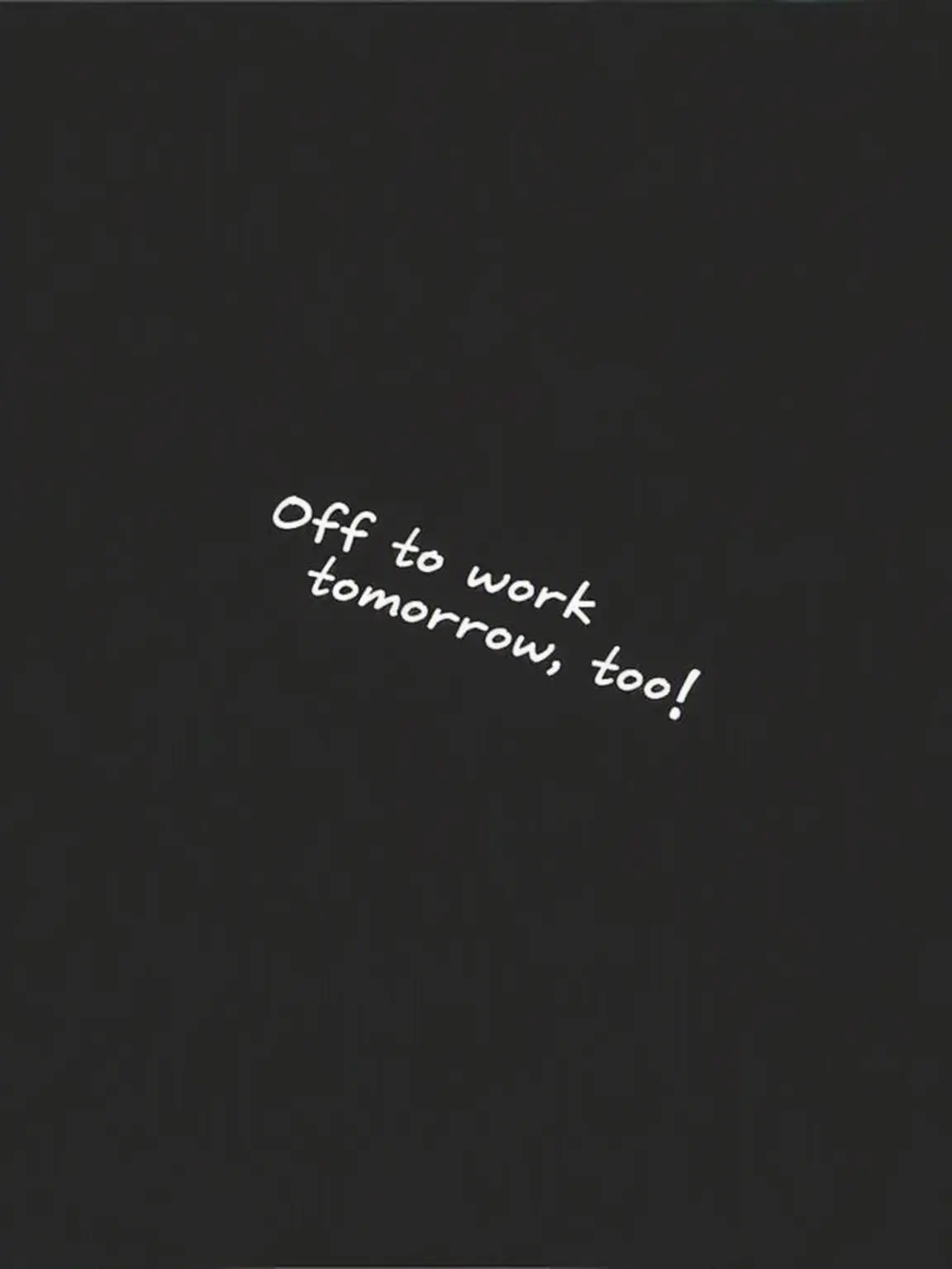TenderDrill0127의 Back to Work Tomorrow!
