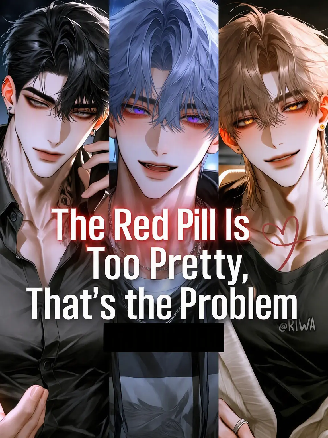Riwa의 [R] The Red Pill is Too Pretty
