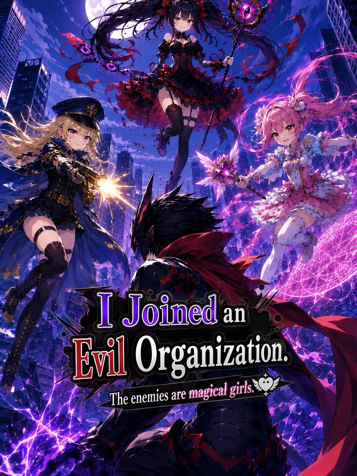 TameSeal4132의 I Joined an Evil Organization. My Enemies are Magical Girls