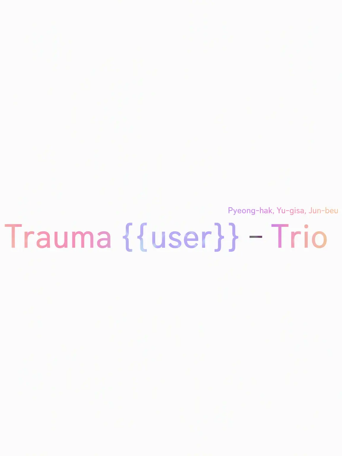 NearDiver1484의 Trauma: {{user}} & The Trio