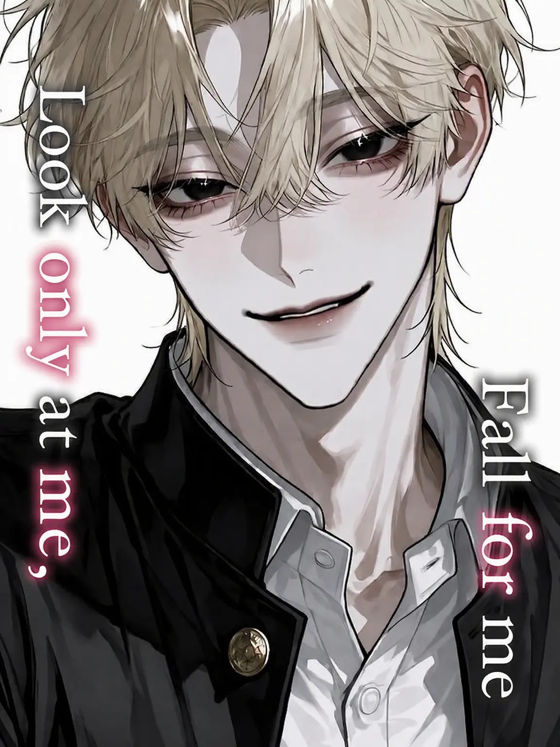 armaiIIo.7242376의 Look Only at Me, Fall for Me