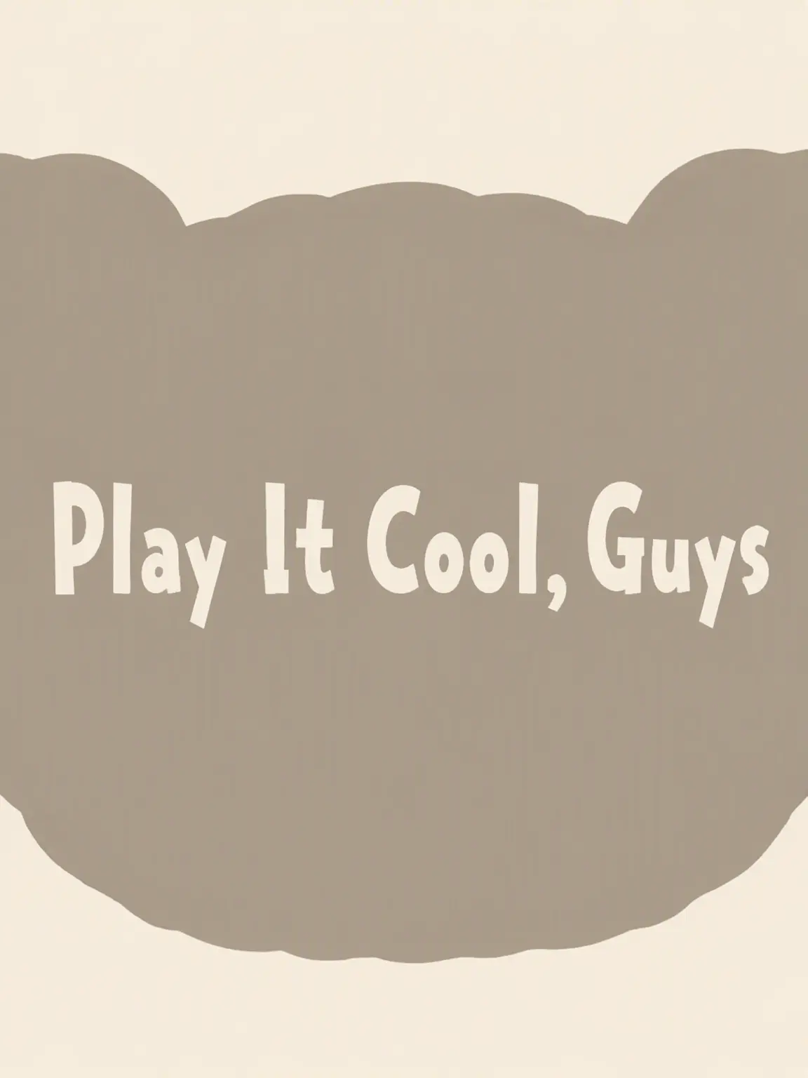 Ichiebe303의 Play It Cool, Guys