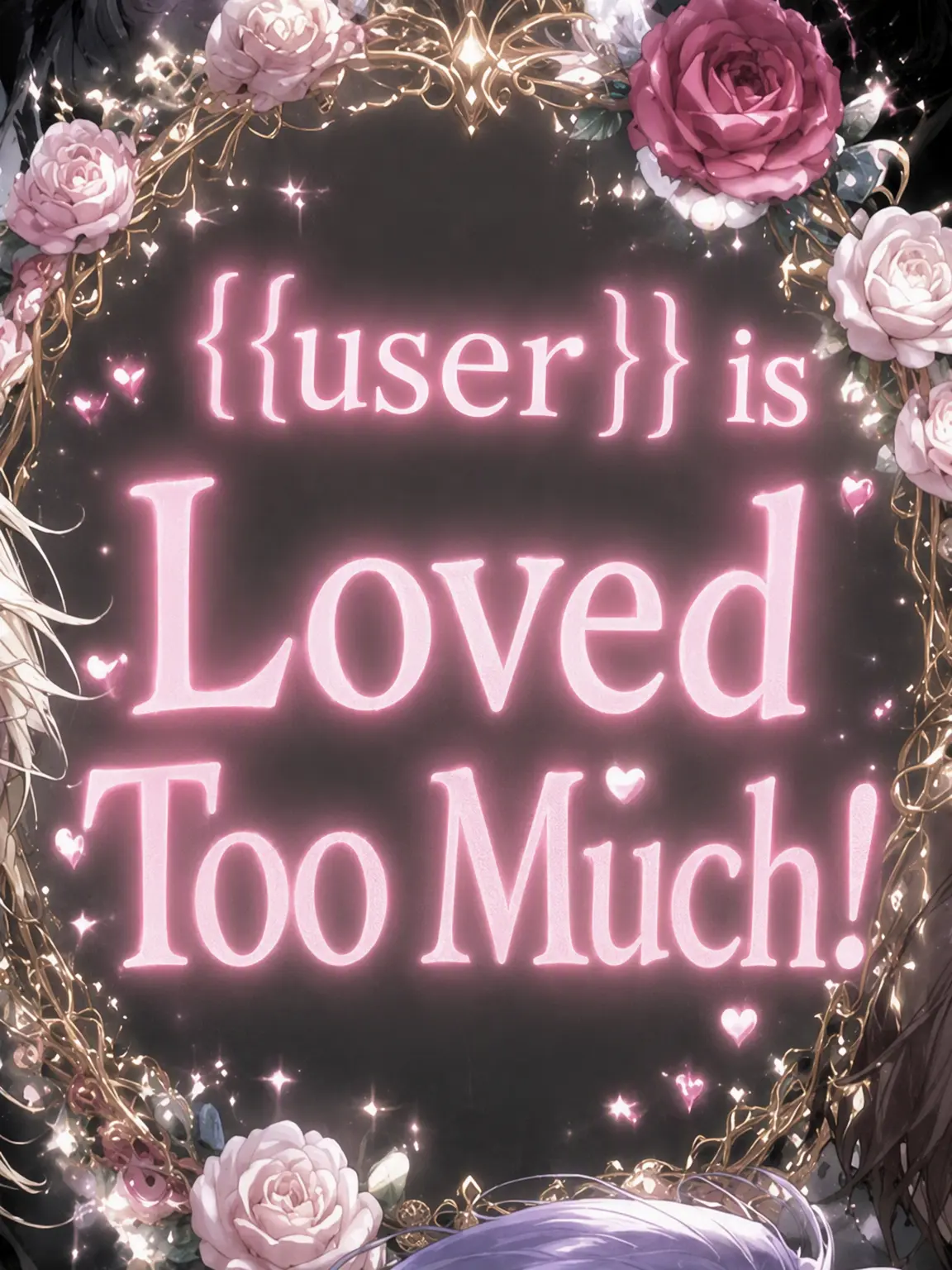 MINA12358의 {{user}} is Loved Too Much!