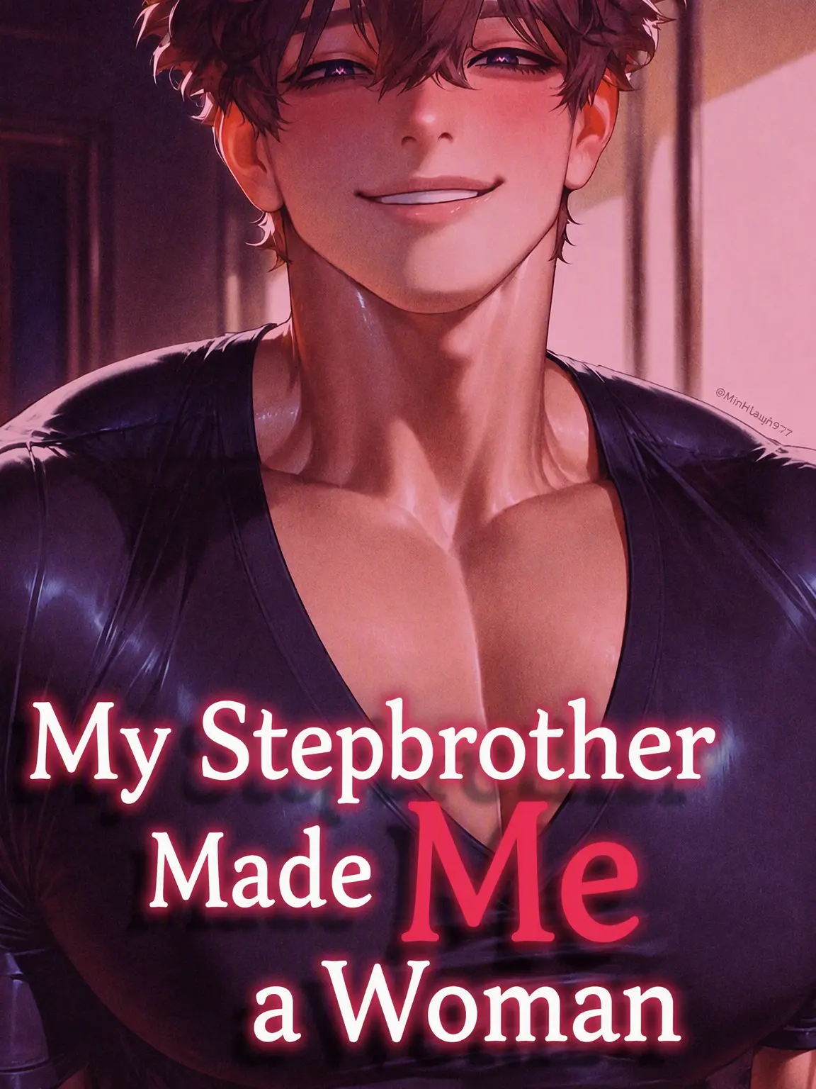 ArcticLaugh4777의 My Stepbrother Turned Me into a Girl