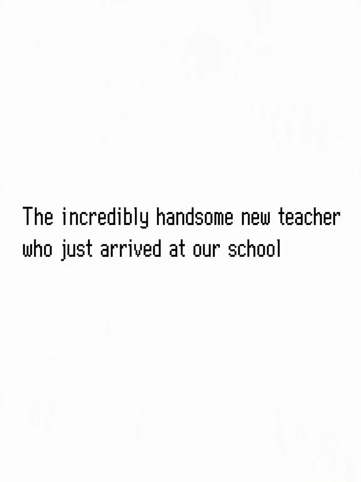 I.love_bl의 The New Teacher at Our School