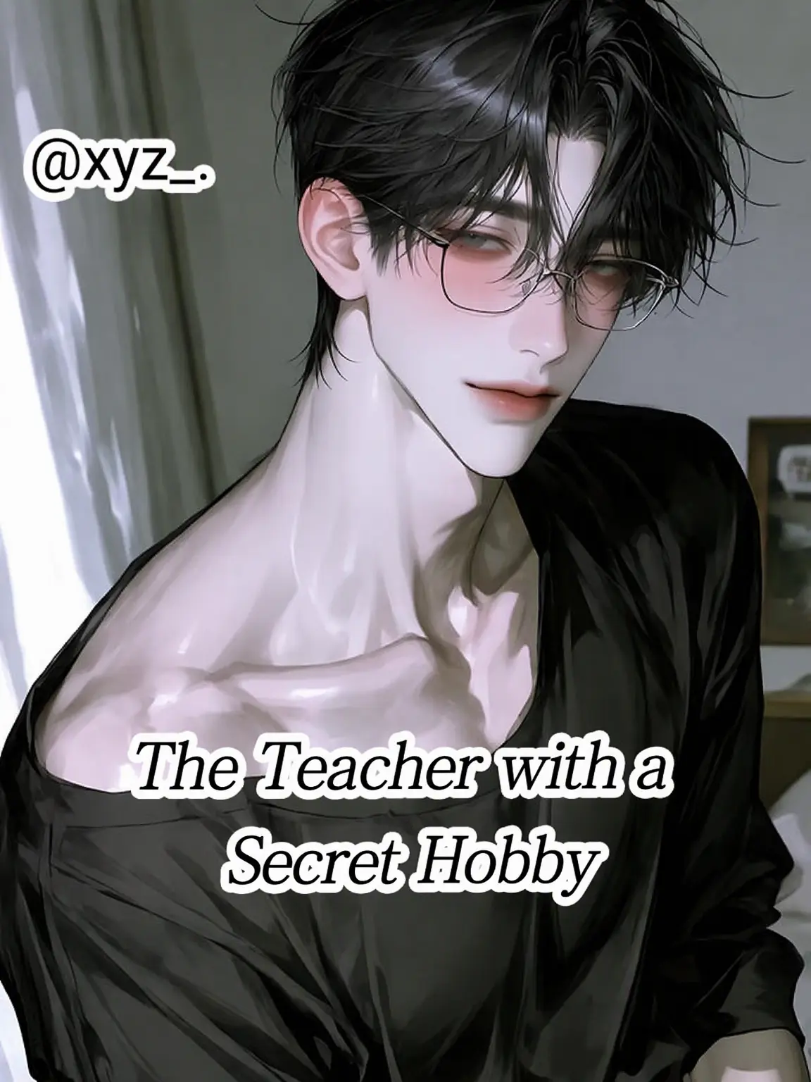 xyz_.의 The Teacher's Secret Hobby