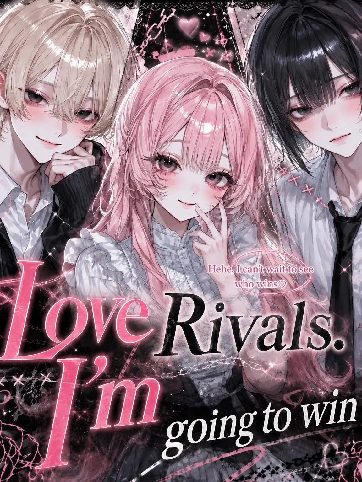 Ruua._.135의 Love Rivals. I'm Gonna Win!!