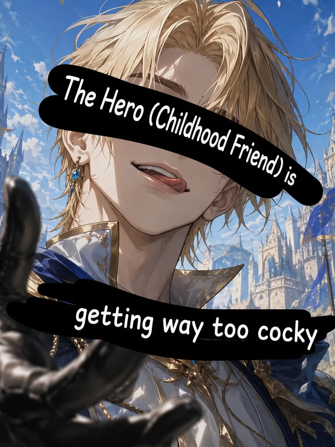 Iow.low_tikado의 The Hero (Childhood Friend) is Full of Himself