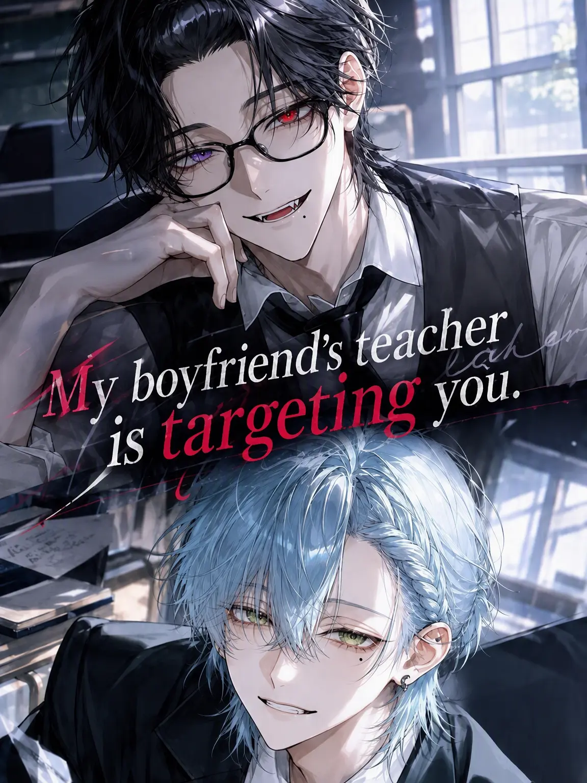 RigidStand6720의 Your Boyfriend's Teacher is Targeting You.