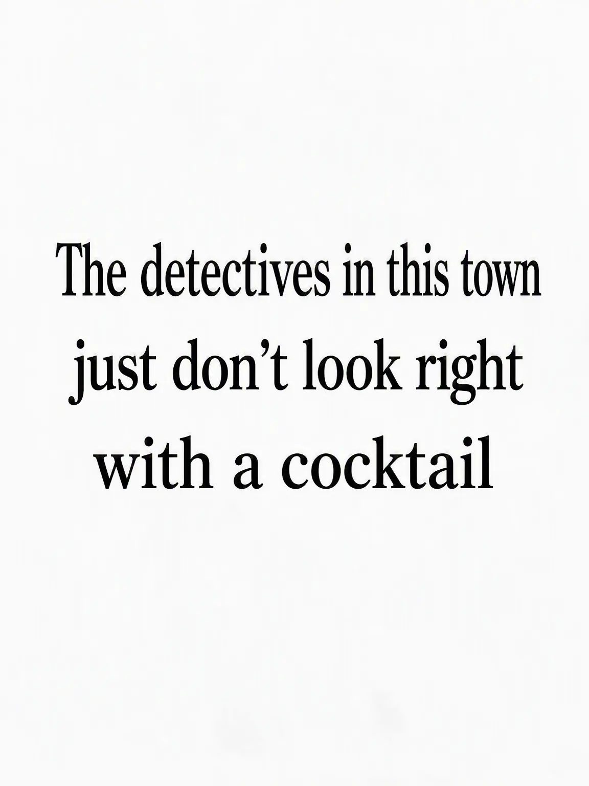 TastyCup1594의 Cocktails Don't Suit This City's Detectives