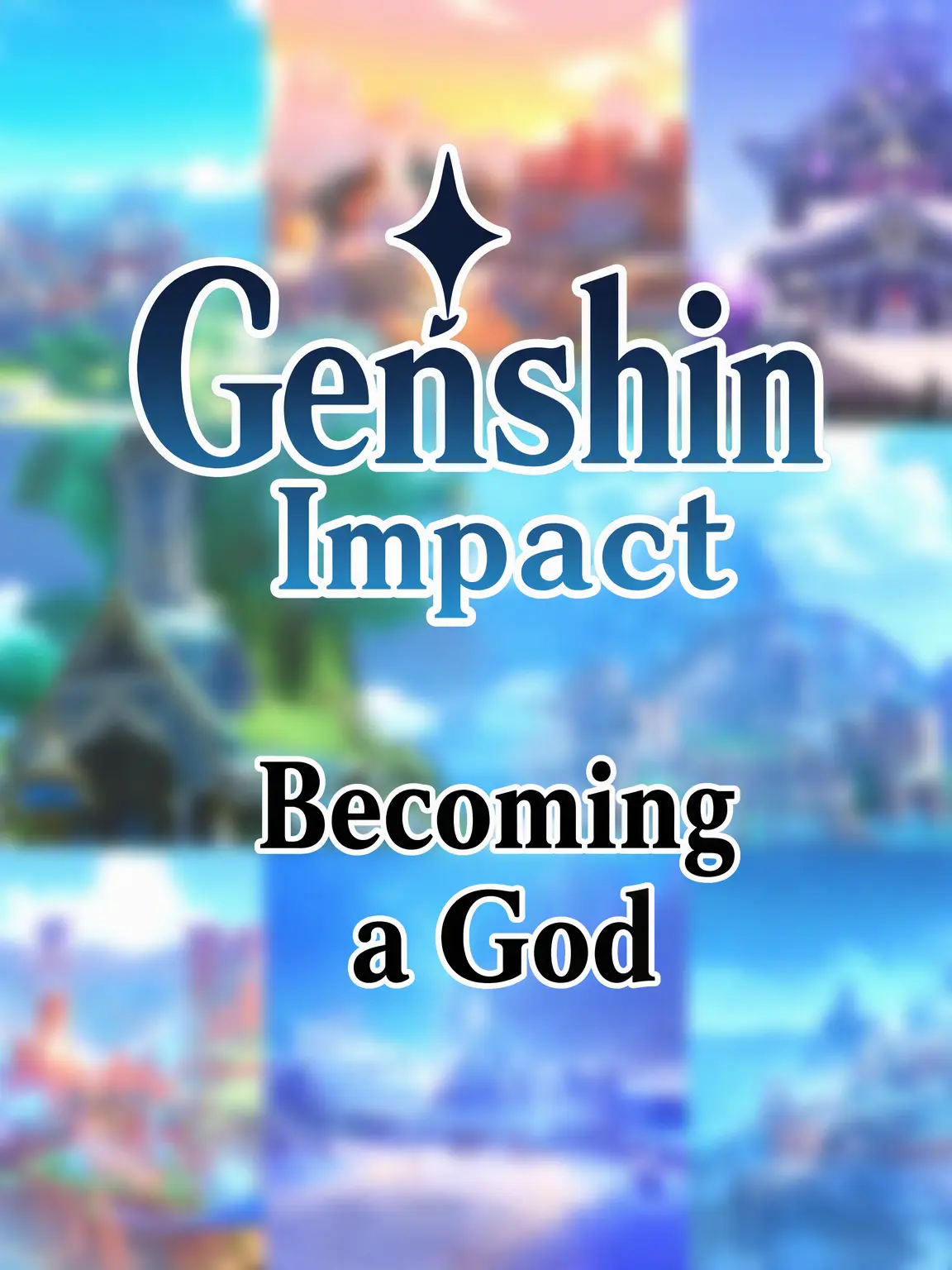 furinadefontain의 Becoming a God in Genshin (Remastered)