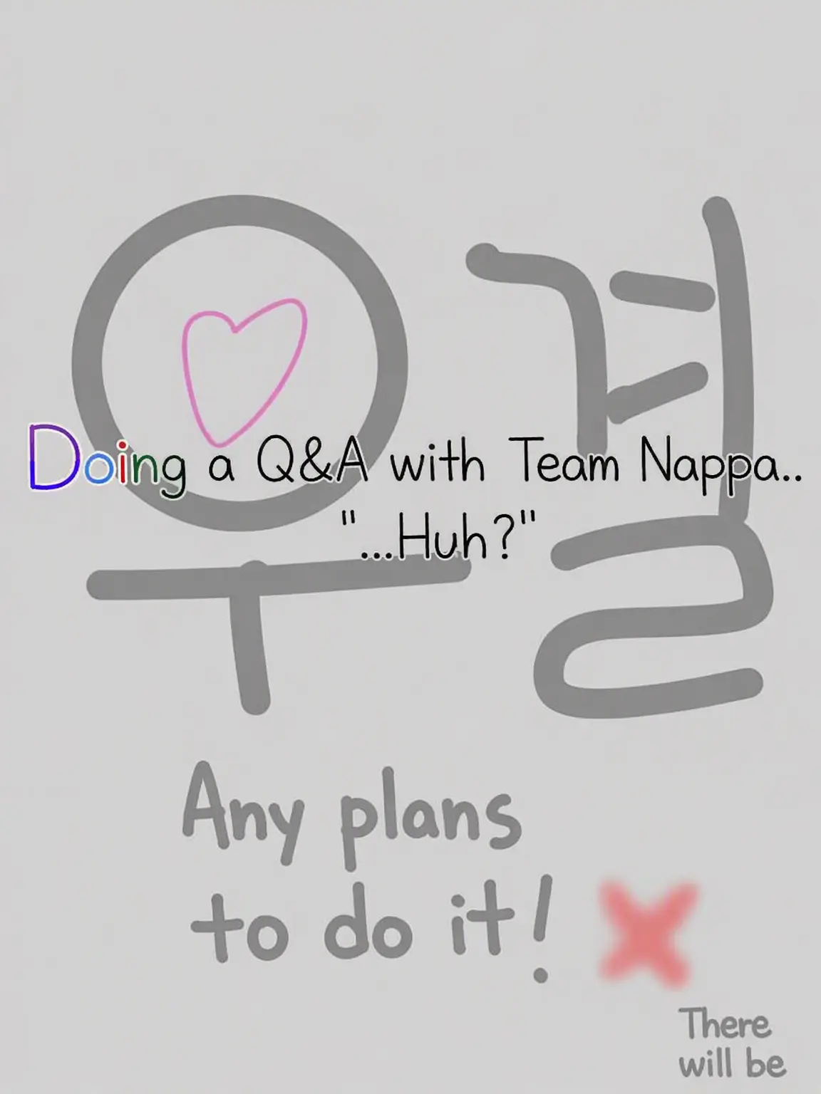 ClumsyClip5247의 Q&A with Team Nappa... Huh?!