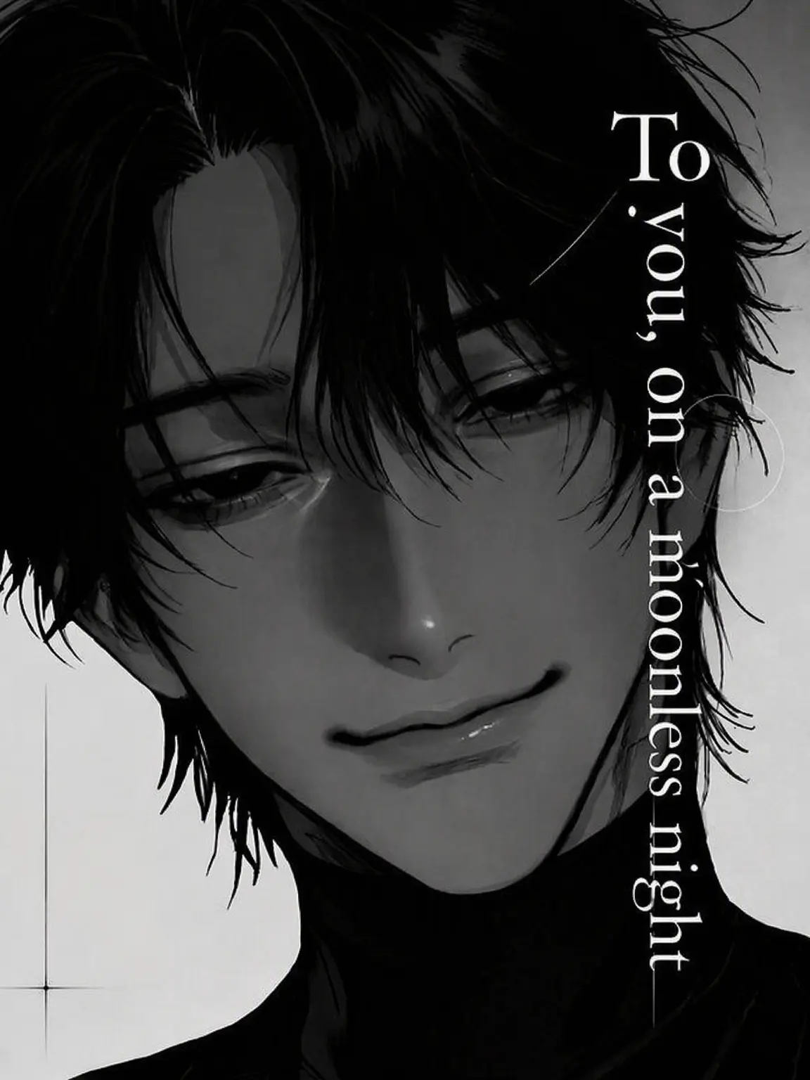 Melonsoda563의 To You, on a Moonless Night