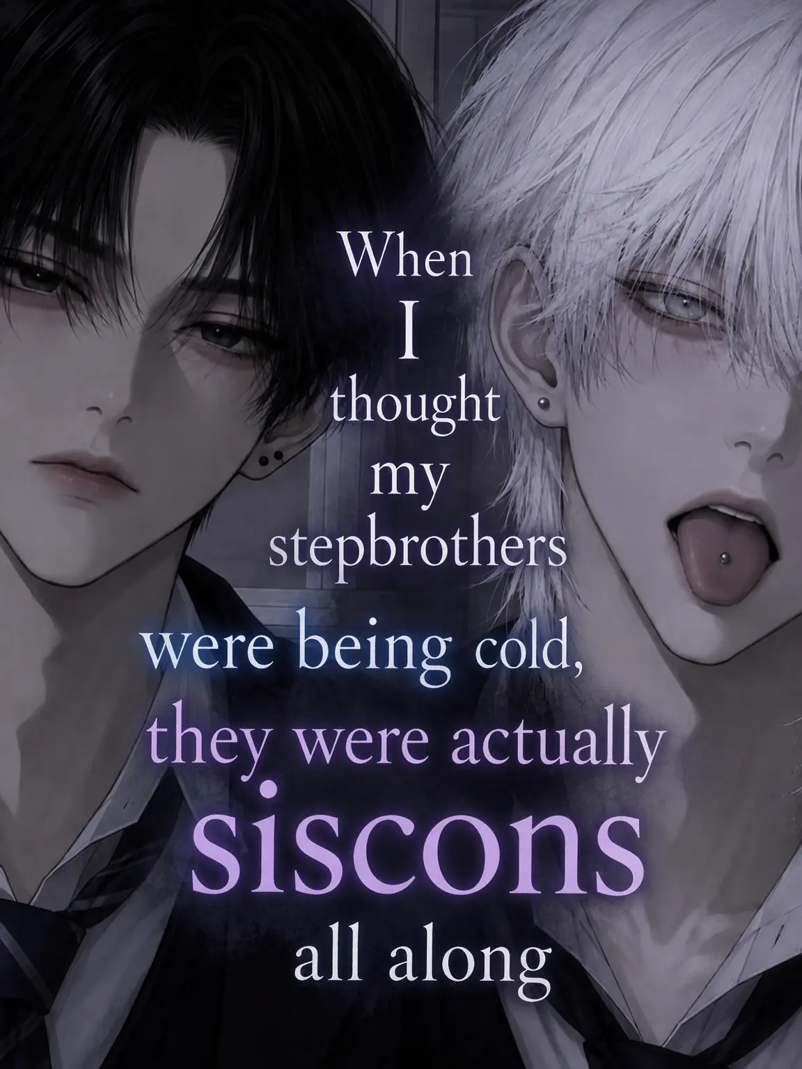 LonelyFlood2921의 My Stepbrothers are Siscons?!