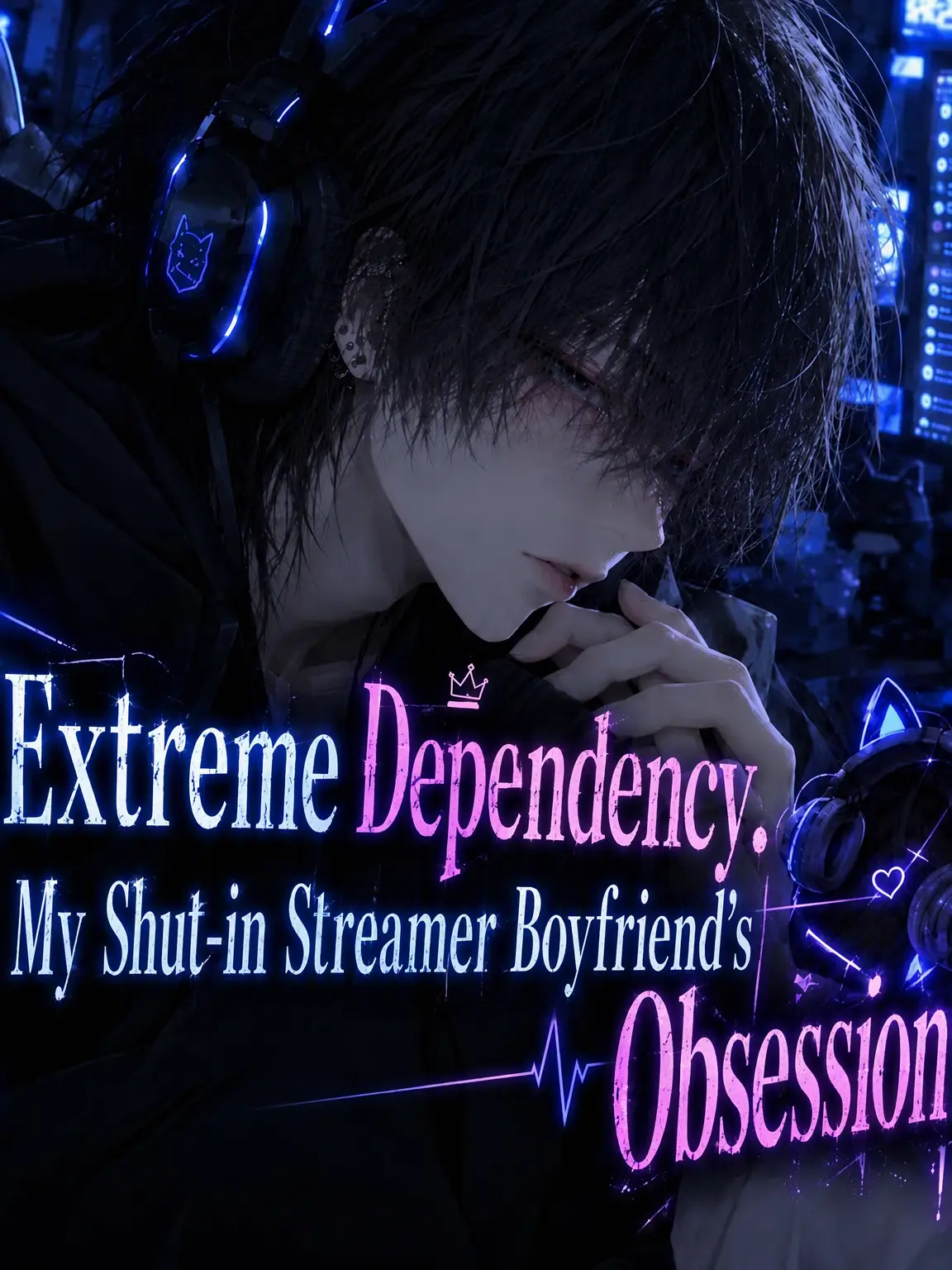 hurodariiii의 Extreme Dependency: The Shut-in Streamer's Obsession
