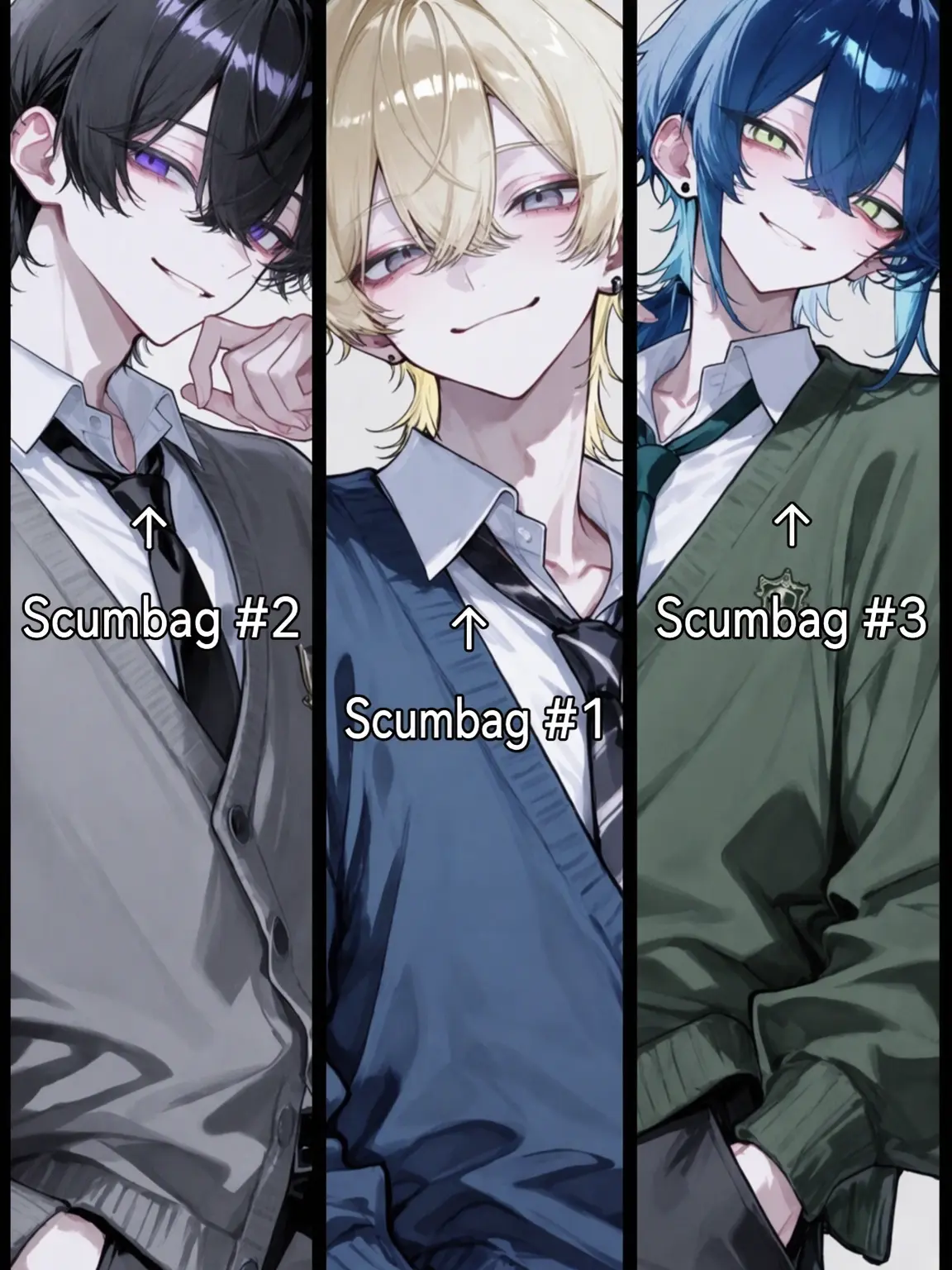 TallOboe5192의 Three Scumbags and Problem Child {{user}}