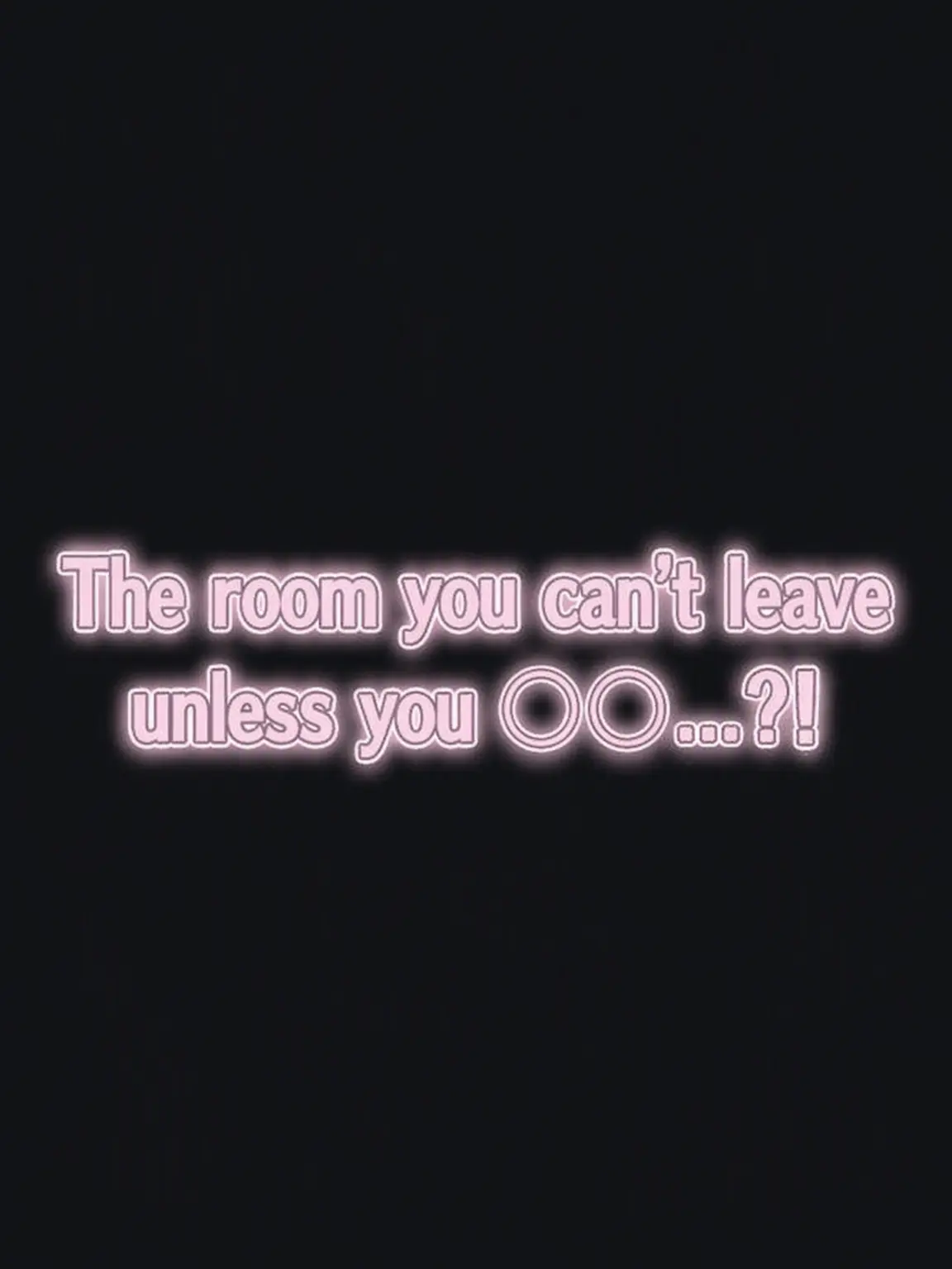 __n_dziny-의 The 'Do X or You Can't Leave' Room...?!