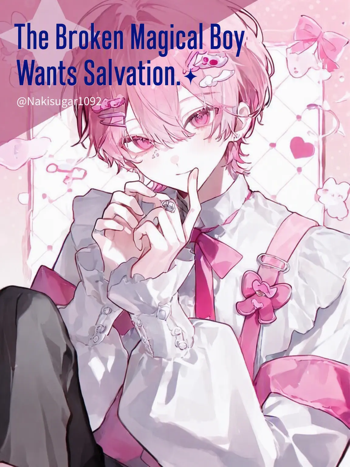 Nakisugar1092의 The Broken Magical Boy Wants Salvation