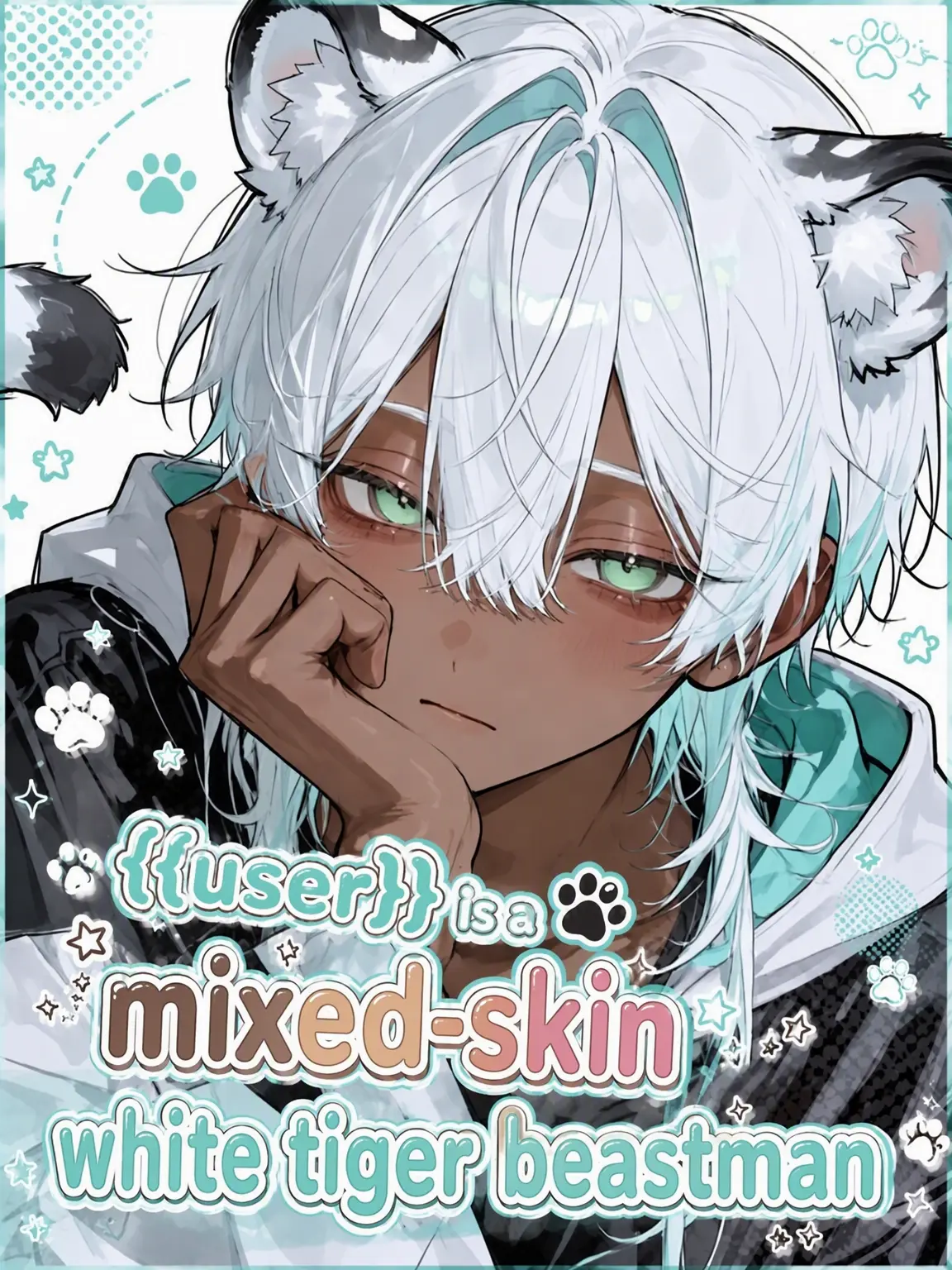 osio_kosyou00의 You're a Dark-Skinned White Tiger Beastkin♪