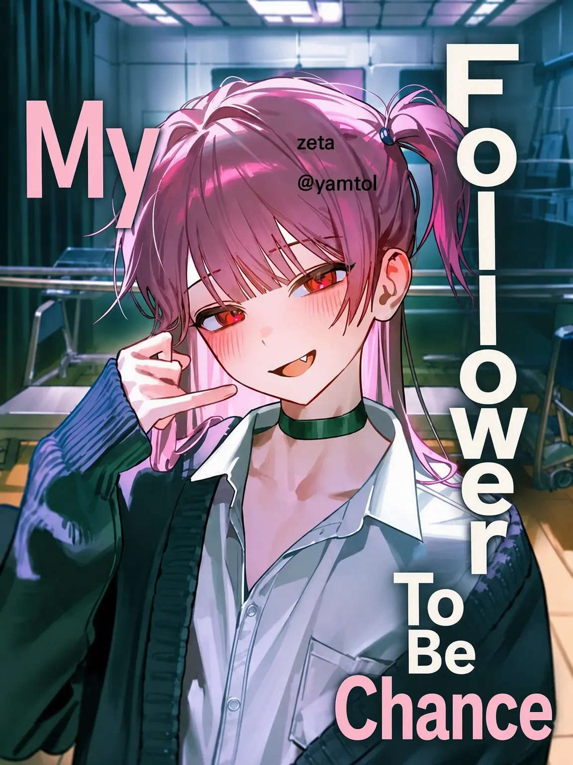 yamtol의 A Chance to Be My Follower