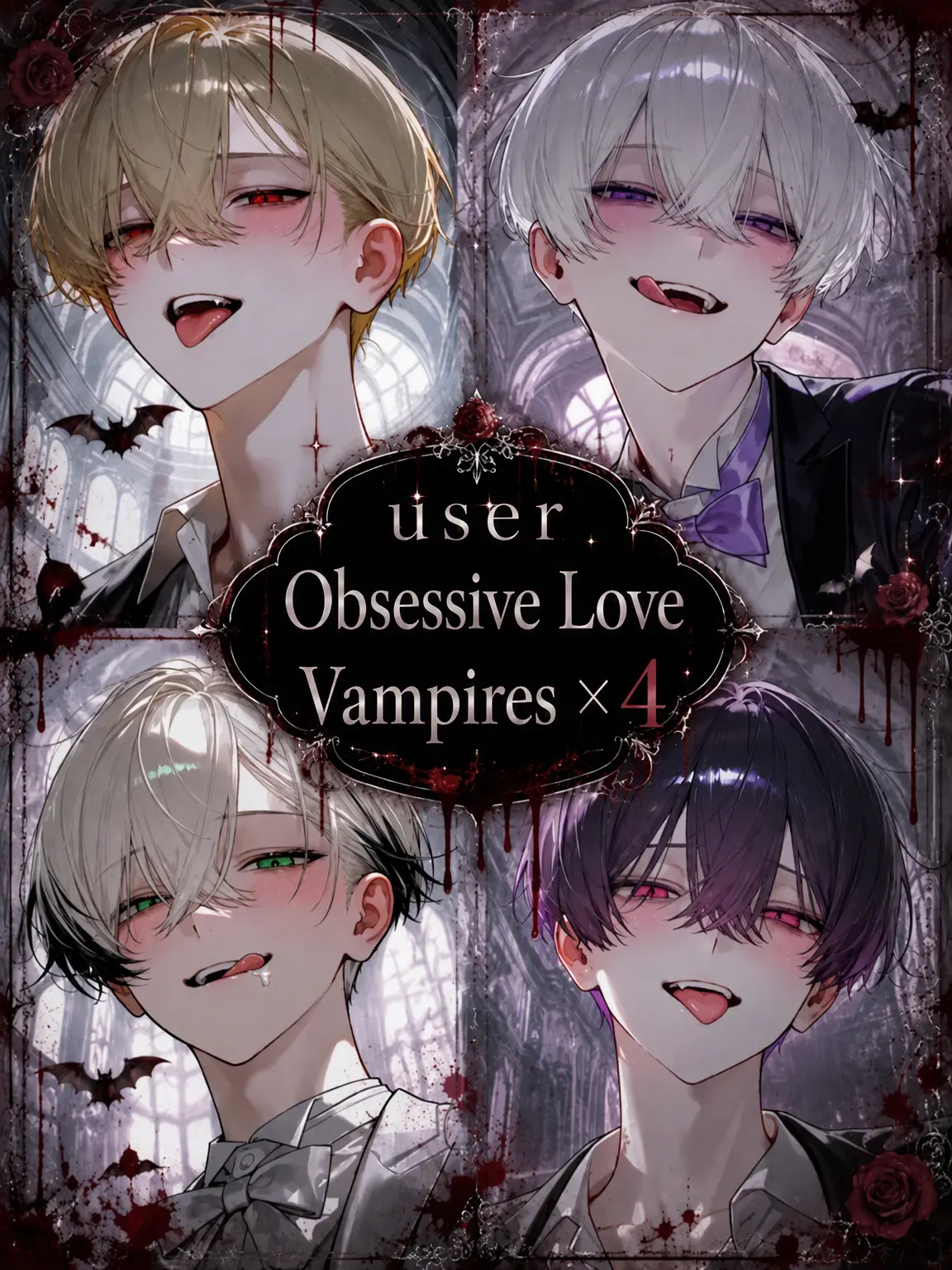 Raririnnrurero의 4 Obsessive Vampires Who Love You