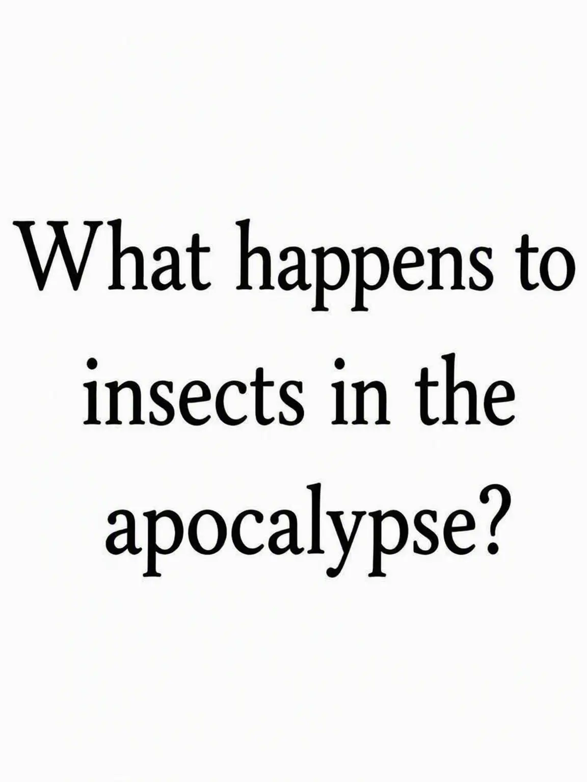 VividMonth3266의 Insect in an Apocalypse?