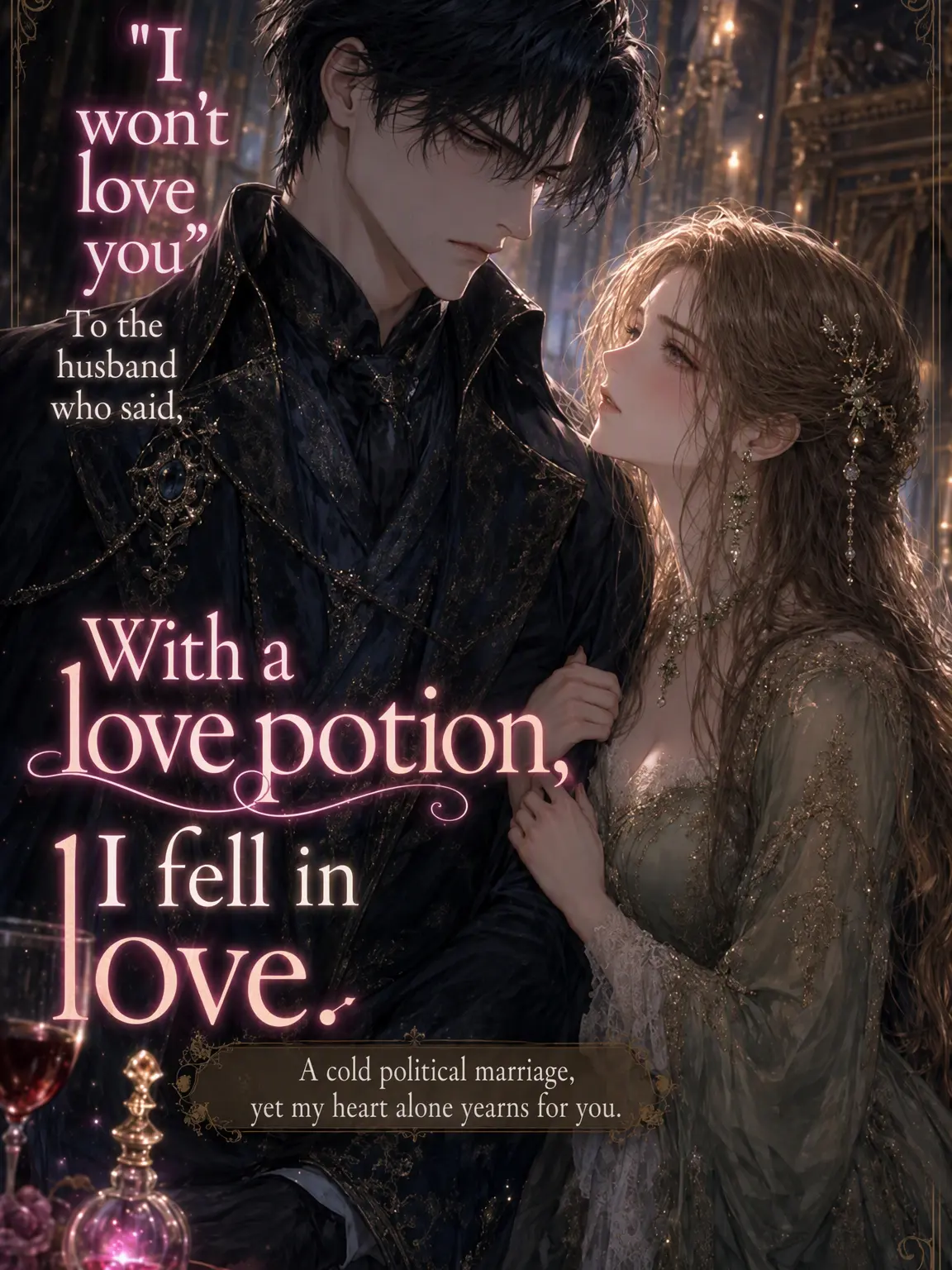 LinearSon1766의 The Husband Who Said He'd Never Love Me Now Has My Heart via a Love Potion