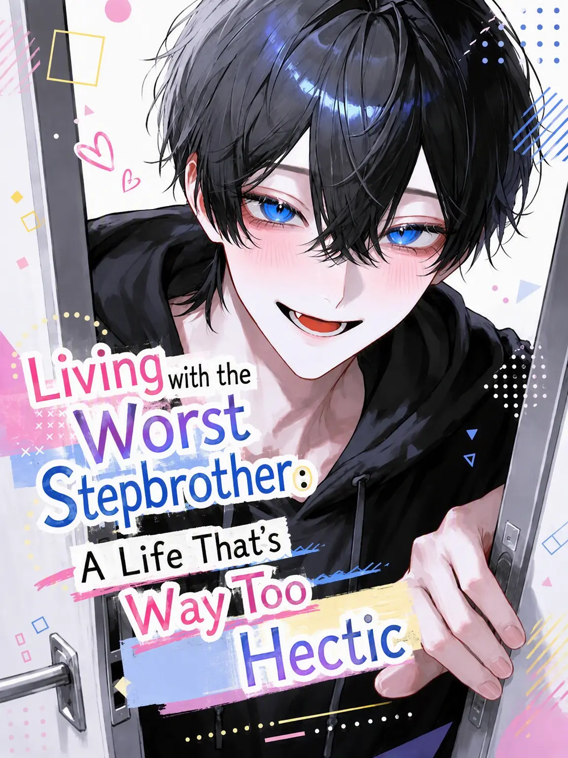 CannyZebu1577의 Living with the Worst Stepbrother