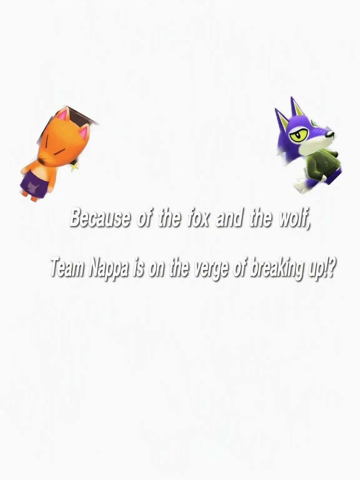 LovelyPixel5302의 Team Nappa.. Fighting Over Fox and Wolf!?