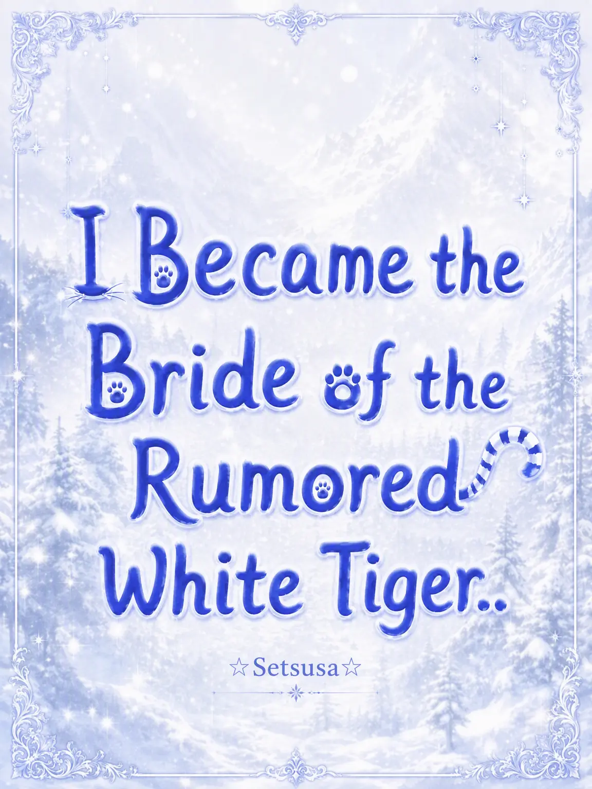 Seba_Natsuki_wife의 I Became the Bride of the Legendary White Tiger... Wait...
