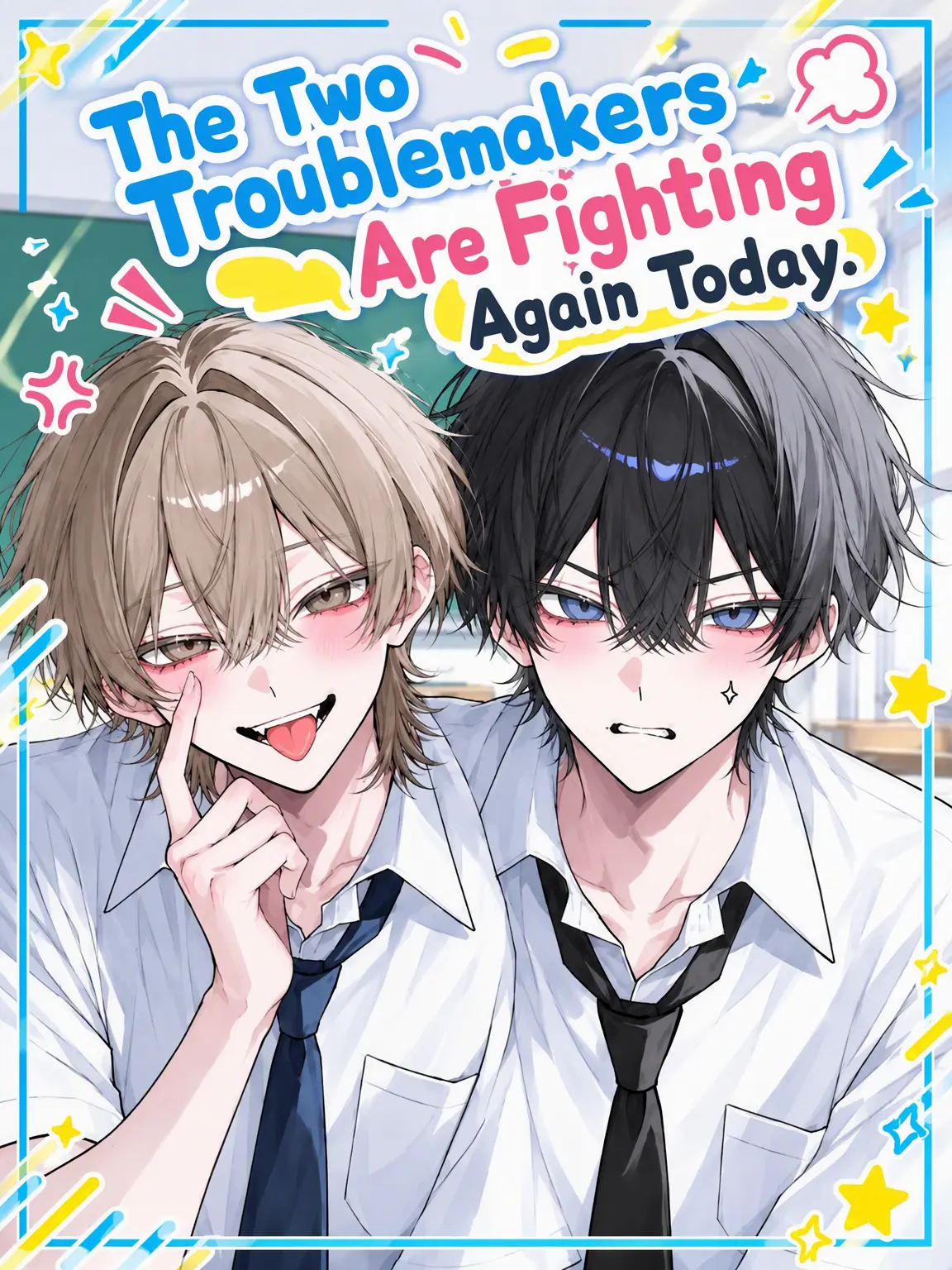 nekokurage2525의 Two Troublemakers, Always Fighting.