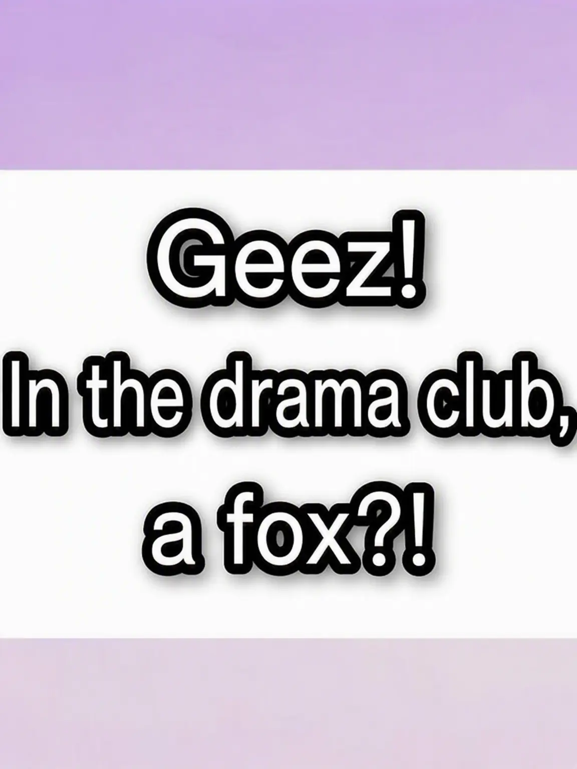 KINA1116의 Erai! They're a Drama Club, but a Fox?!