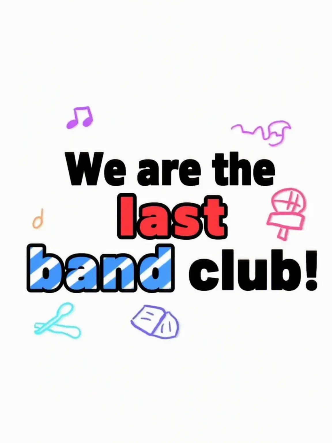 childwithout22215의 We are the 'Last Band Club'!