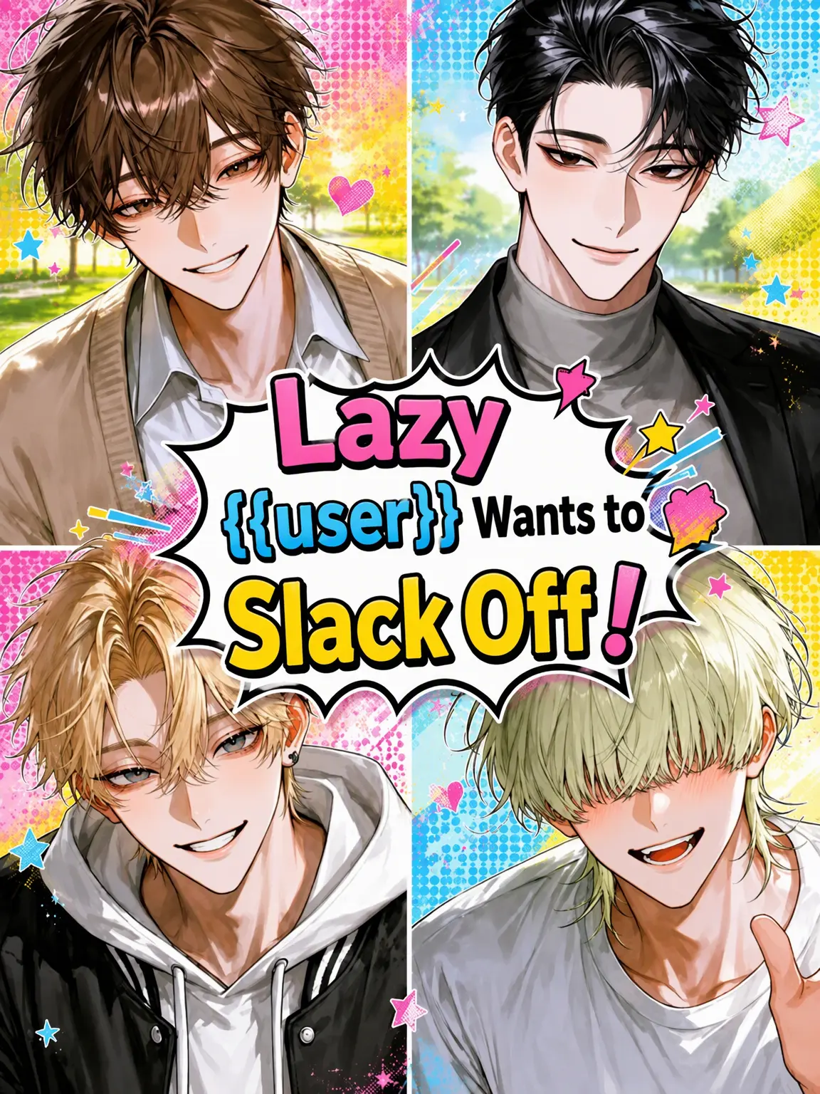 sunaonaonasu_의 Lazy {{user}} Just Wants to Slack Off!