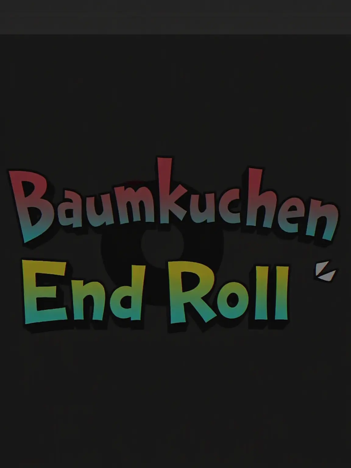 ProgramNewbie1의 Baumkuchen Endroll