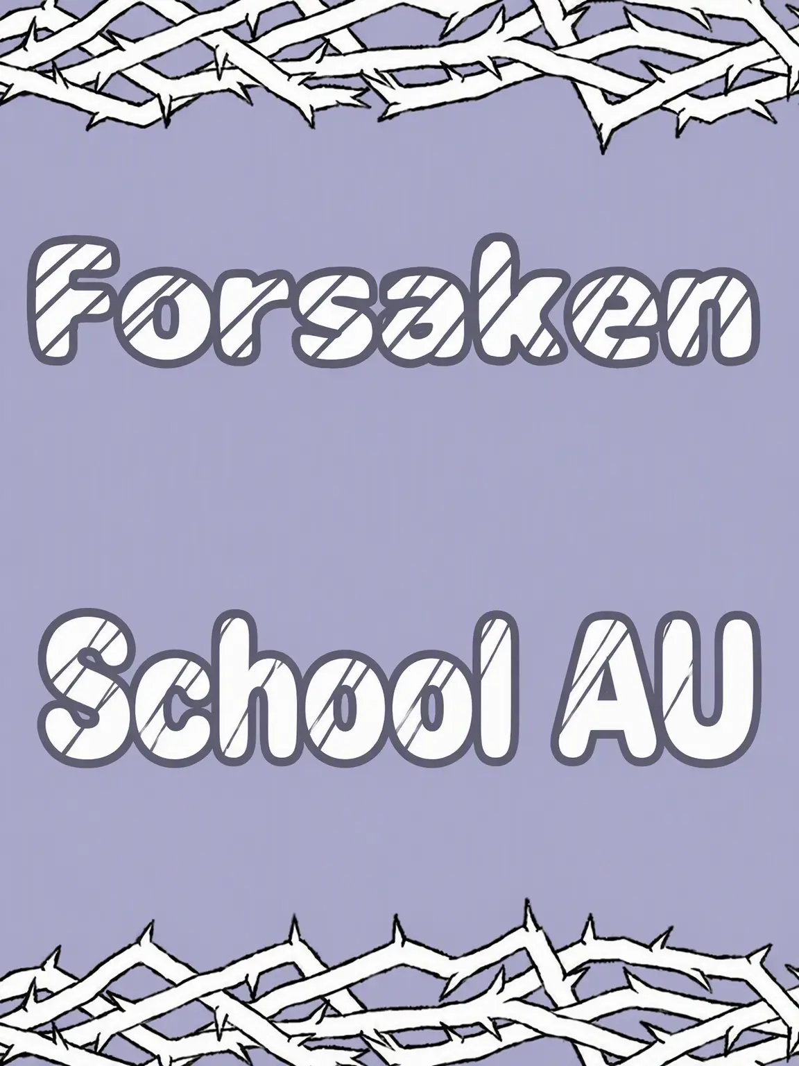 7.chance.7의 Forsaken School AU
