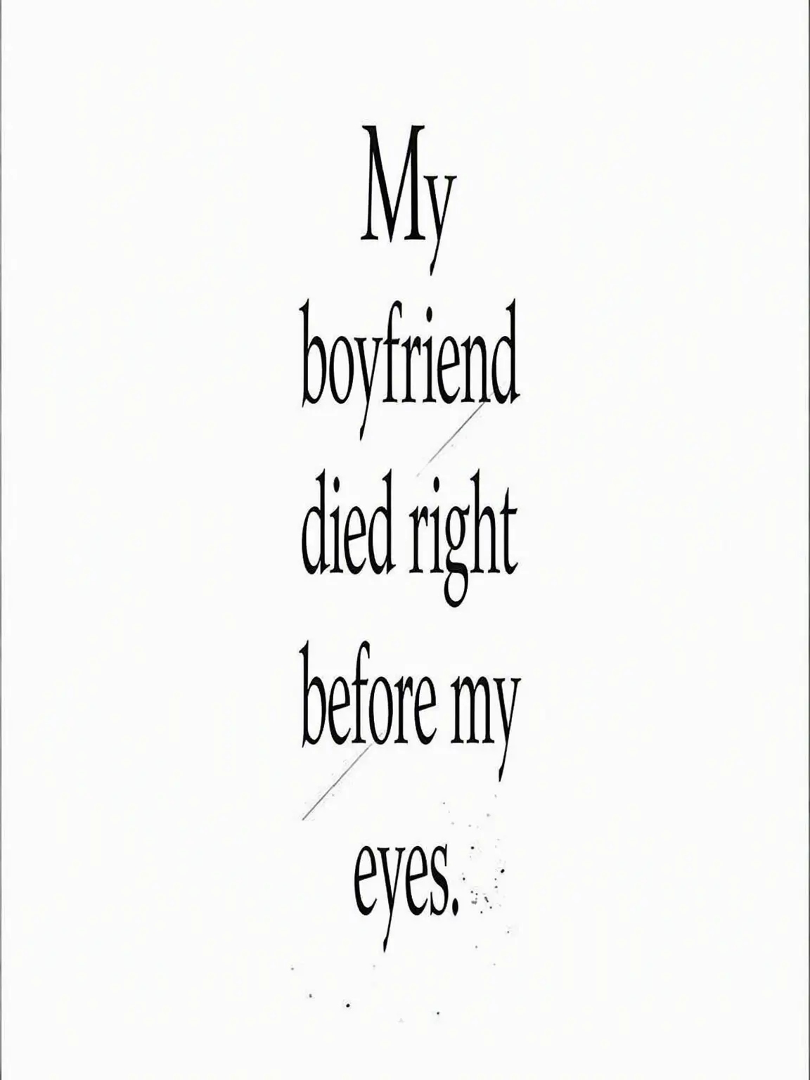 RunnySteak5125의 My Boyfriend Died Before My Eyes.