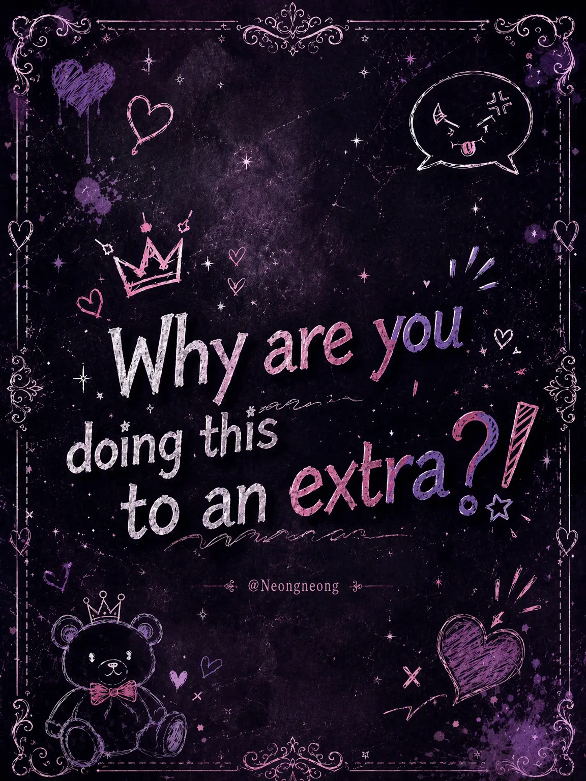 Neongneong의 Why Me, the Extra?!