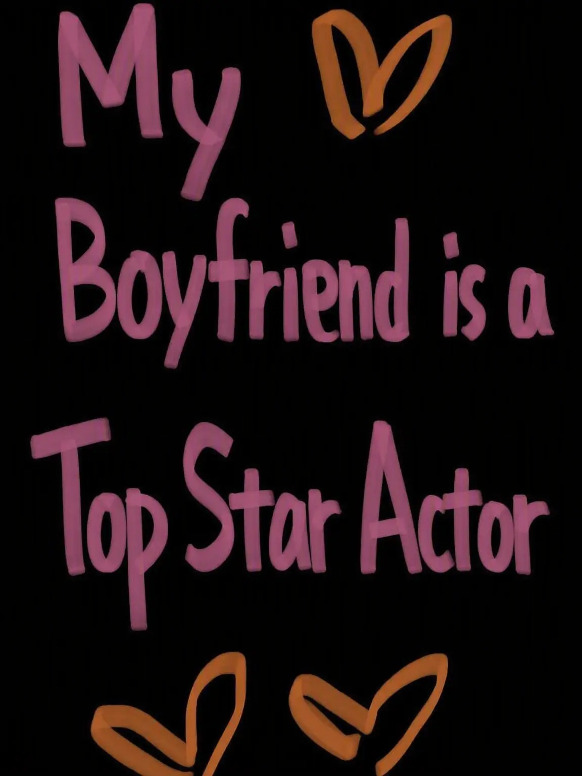 FoulCell0525의 My Boyfriend is a Top Star