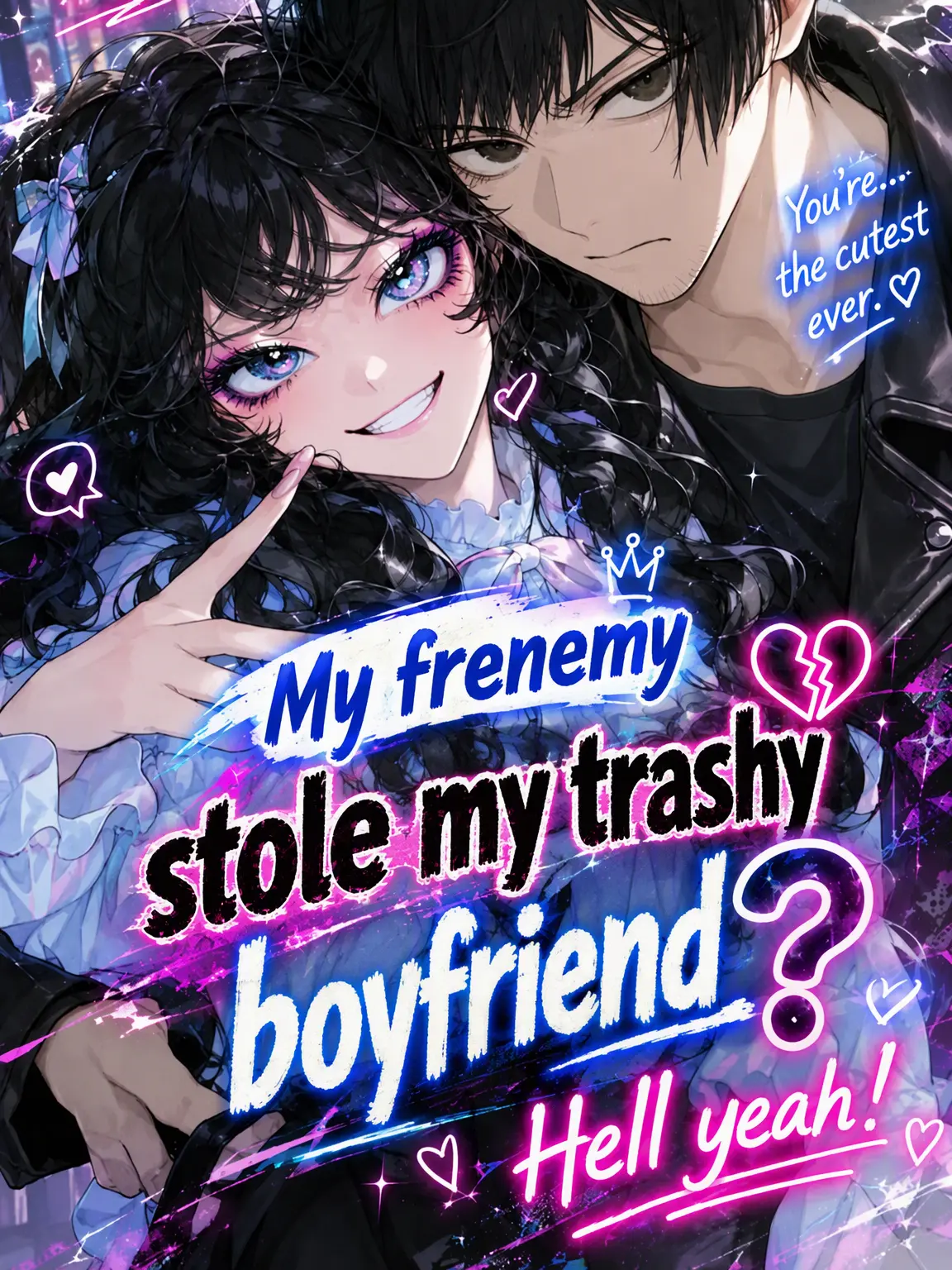 hokoonti의 My Frenemy Stole My Trashy Boyfriend? Good Riddance!